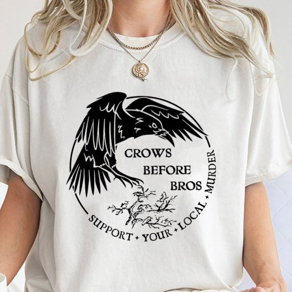 Crows Before Bros Support Your Local Shirt